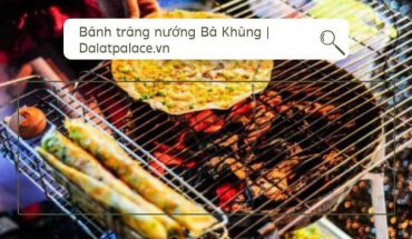 Bánh tráng nướng Bà Khùng Đà Lạt
