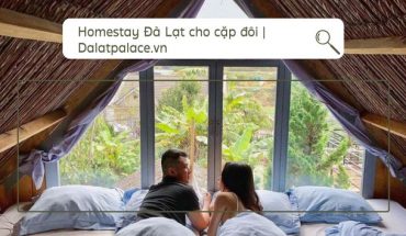 Homestay Đà Lạt cho cặp đôi