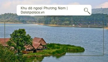 Khu dã ngoại Phương Nam Đà Lạt