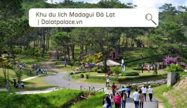 Khu du lịch Madagui Đà Lạt