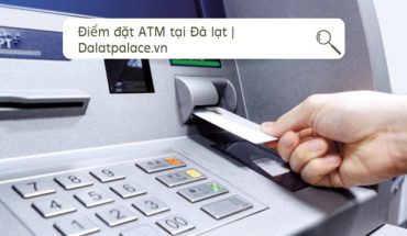 Điểm đặt ATM tại Đà lạt