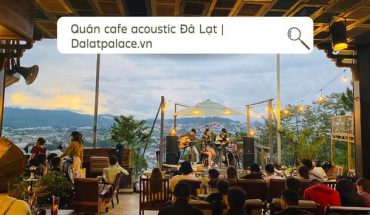 Quán cafe acoustic Đà Lạt