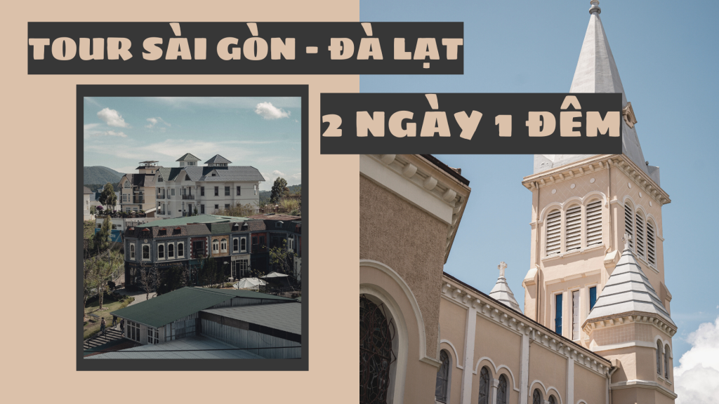 Tour Sài Gòn Đà Lạt 2 ngày 1 đêm