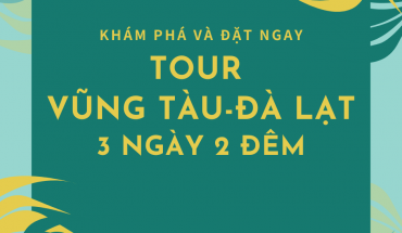 Tour du lịch Vũng Tàu - Đà Lạt 3 ngày 2 đêm