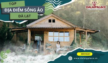 Địa điểm sống ảo Đà Lạt