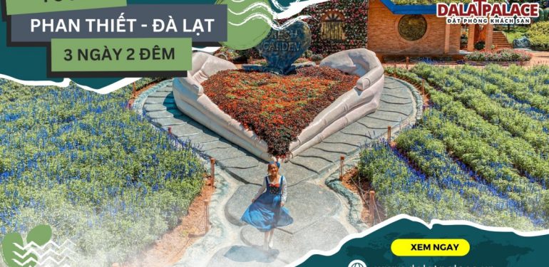 Tour Phan Thiết Đà Lạt 3 ngày 2 đêm
